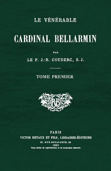 Le Vénérable Cardinal Bellarmin - Tome 1