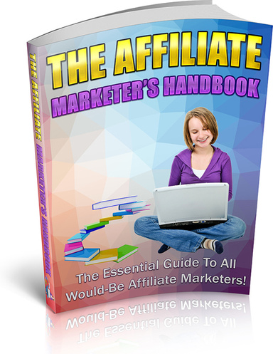 The Affiliate marketer`s Handbook
