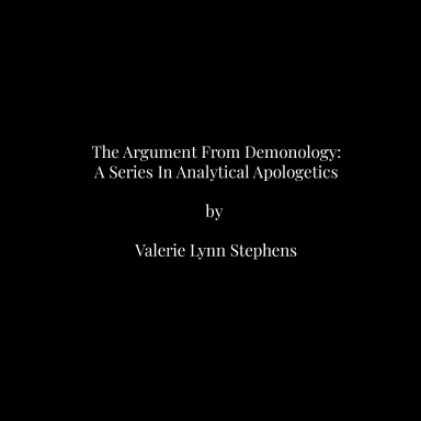 The Argument From Demonology: A Series of Analytical Apologetics