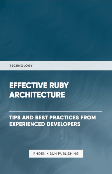 Effective Ruby Architecture