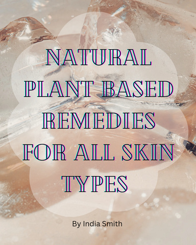 Natural plant-based remedies for all skin types