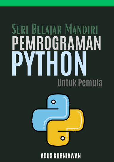 Seri Belajar Mandiri: Pemrograman Python Untuk Pemula