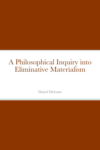A Philosophical Inquiry into Eliminative Materialism