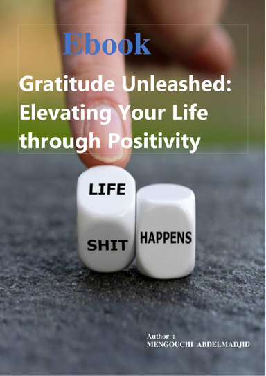 Gratitude Unleashed: Elevating Your Life through Positivity
