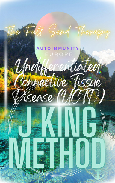 Undifferentiated Connective Tissue Disease (UCTD) J King Method
