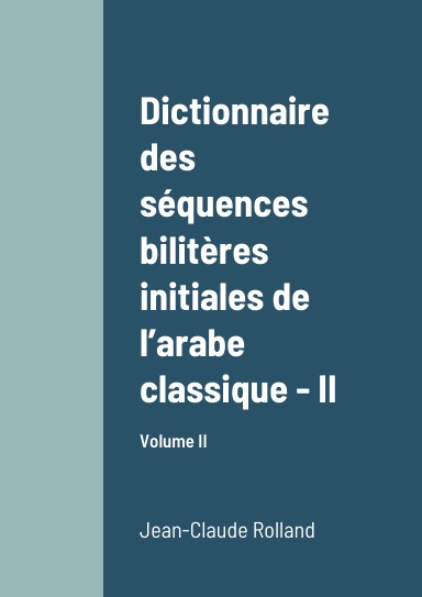 Dictionnaire des séquences bilitères initiales de l’arabe classique - II
