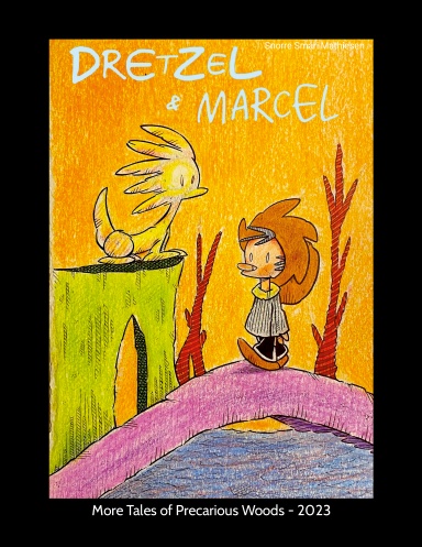 Dretzel & Marcel: More Tales of Precarious Woods [Paperback Edition]