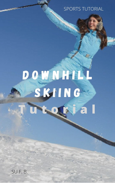 Downhill Skiing Tutorial