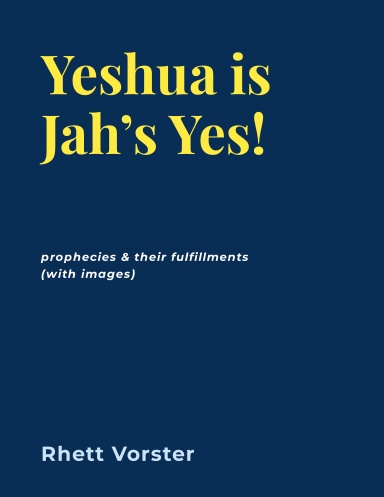 Yeshua is Jah’s Yes!