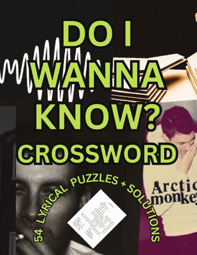 DO I WANNA KNOW? CROSSWORD