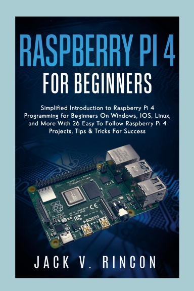 Raspberry Pi 4 For Beginners