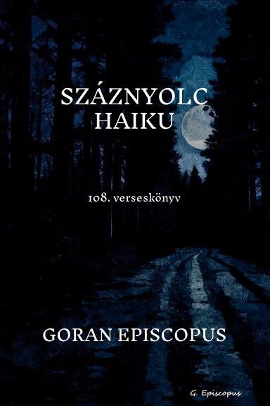 SZÁZNYOLC HAIKU