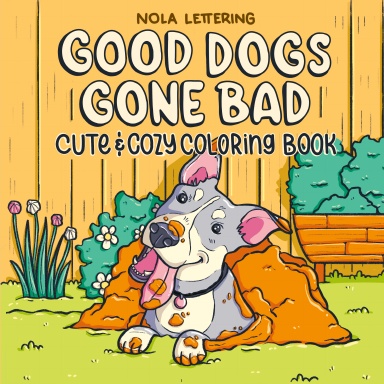 Good Dogs Gone Bad Coloring Book