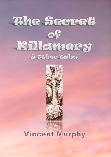The Secret of Killamery and Other Tales