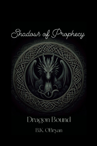 Shadows of Prophecy: Dragon Bound