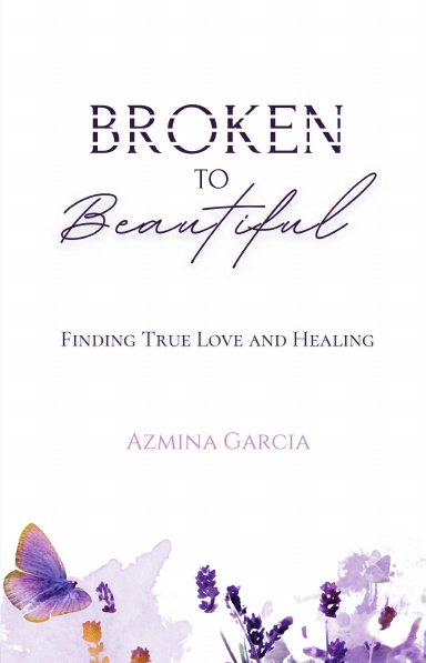Broken to Beautiful