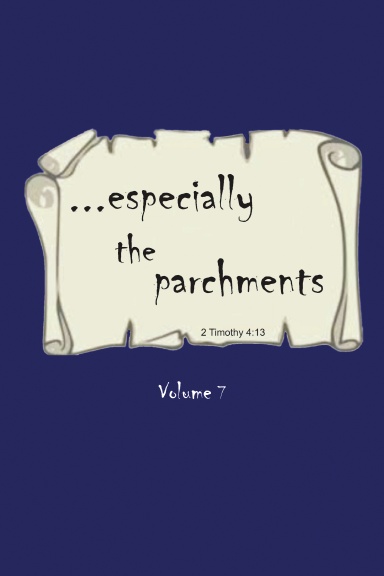 ...especially the parchments - volume 7