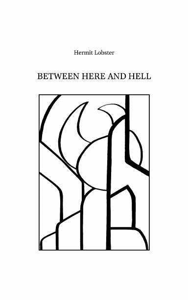 BETWEEN HERE AND HELL