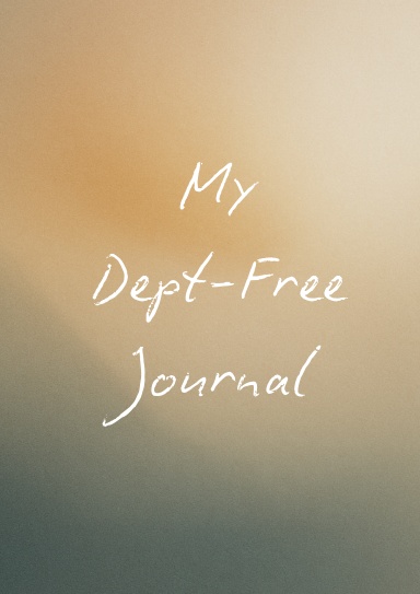 My Dept-Free Journal