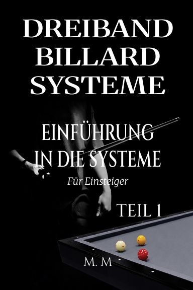 Dreiband Billard Systeme - Einführung In Die Systeme - Teil 1