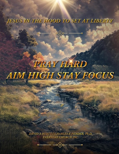 Pray Hard, Aim High, Stay Focus