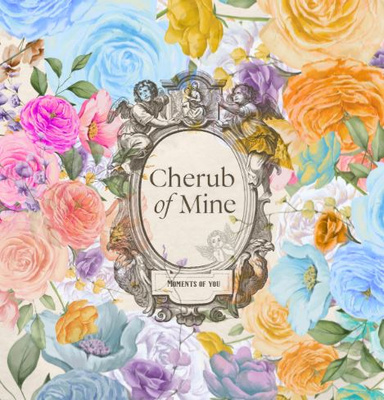 Cherub Of Mine