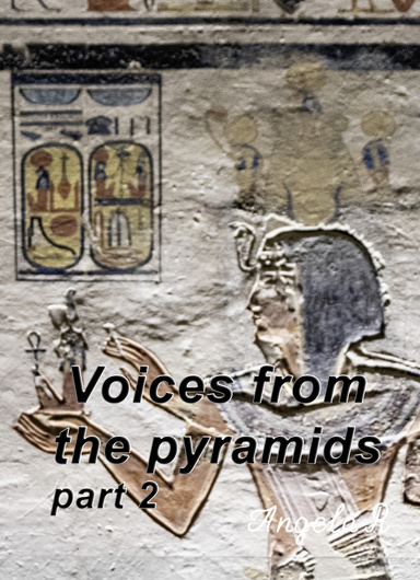 Voices from the pyramids, part 2