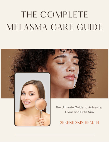 The Complete Melasma Care Guide