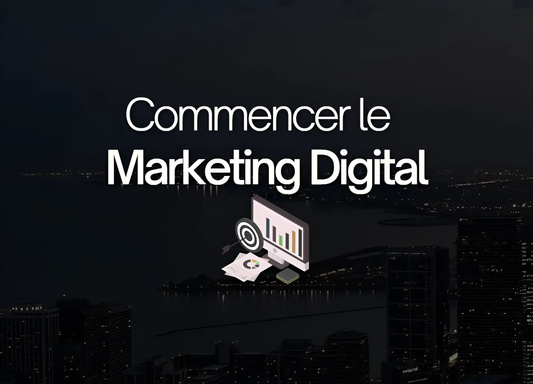 Débuter dans le marketing digital – Guide gratuit complet