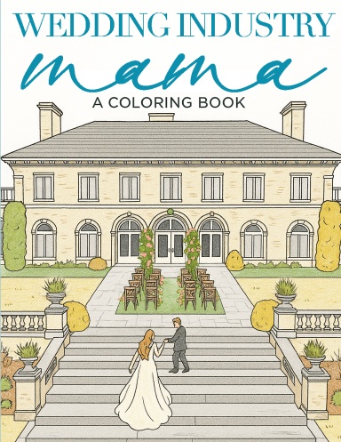 Wedding Industry Mama: A Coloring Book