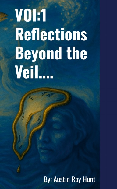 Reflections Beyond the Veil....
