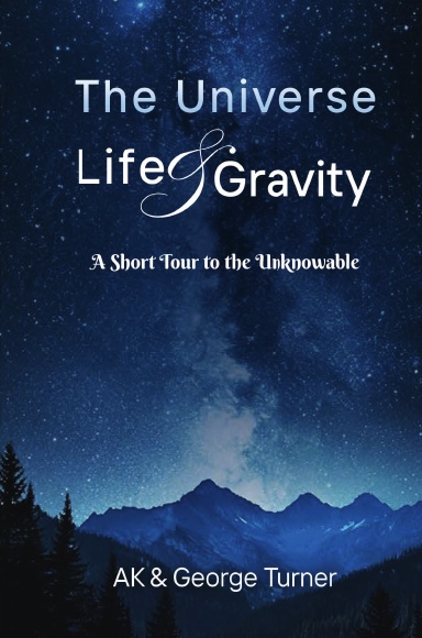The Universe, Life, & Gravity