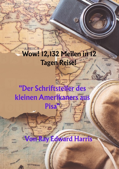 Wow! 12,132 Meilen in 12 Tagen Reise!