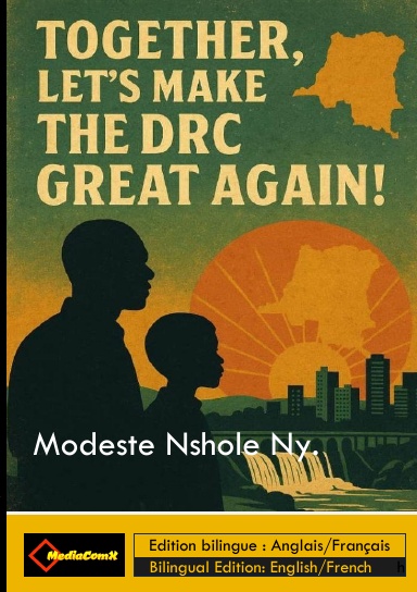 TOGETHER, LET’S MAKE THE DRC GREAT AGAIN!