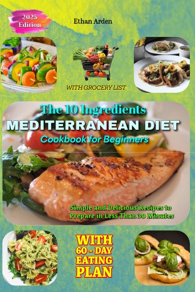 The 10 Ingredients MEDITERRANEAN DIET Cookbook for Beginners
