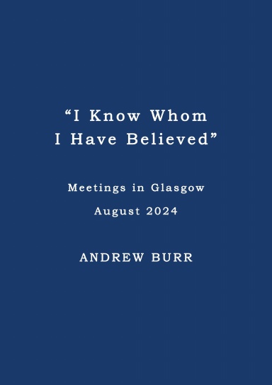 "I KNOW WHOM I HAVE BELIEVED"
