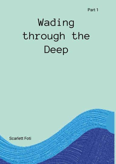 Wading Through the Deep