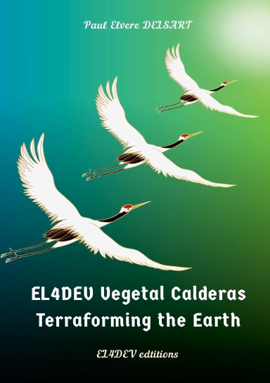 EL4DEV Vegetal Calderas – Terraforming the Earth