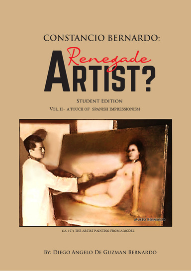 Constancio Bernardo: A Renegade Artist? Volume II