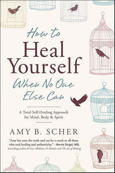 How to Heal Yourself When No One Else Can