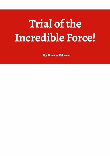Trial of the Incredible Force!