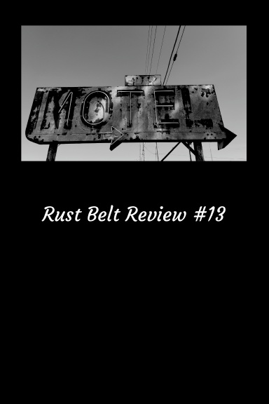 Rust Belt Review #13