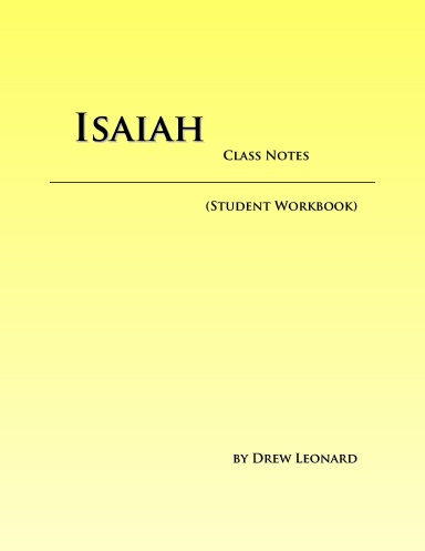 Isaiah - Class Notes (STUDENT WORKBOOK)