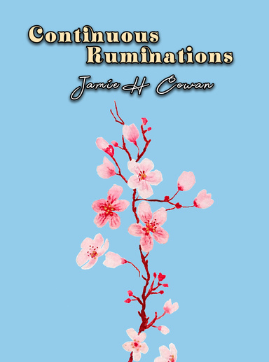 Continuous Ruminations