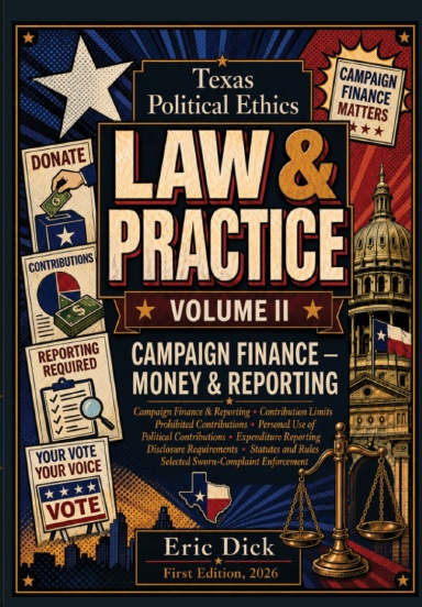 Texas Political Ethics And Law & Practice Vol 2
