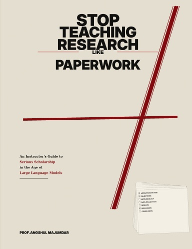 Stop Teaching Research Like Paperwork