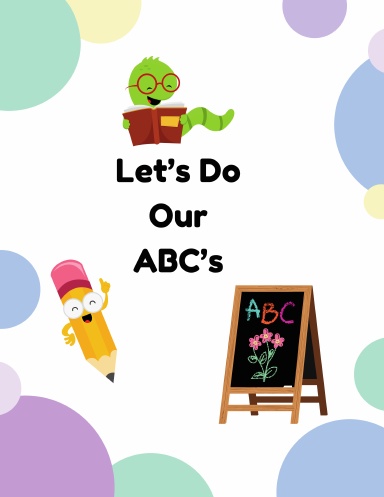 Let's Do Our ABC's