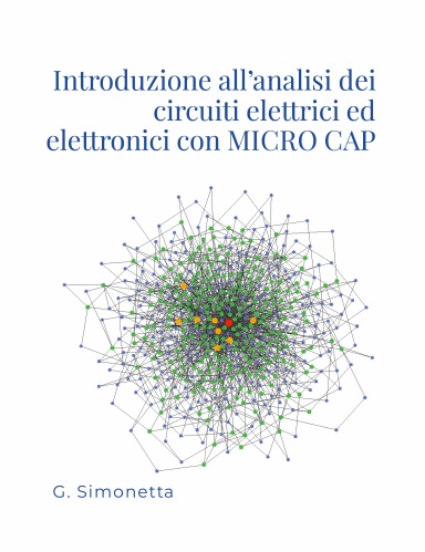 Introduzione  all’analisi dei circuiti elettrici ed elettronici con MICRO CAP