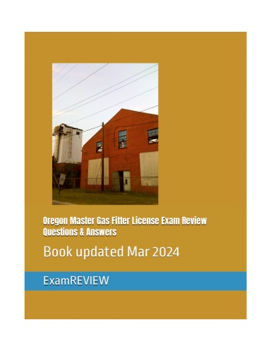 Oregon Master Gas Fitter License Exam Review Questions & Answers