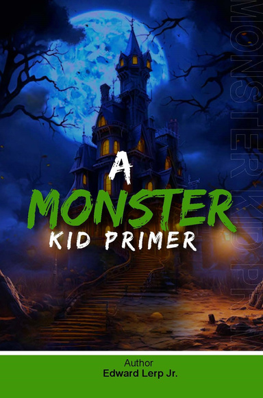 A Monster Kid Primer
